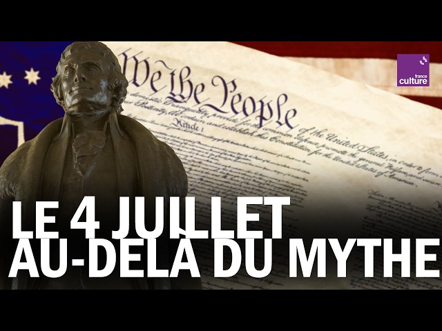 &Eacute;tats-Unis : le 4 juillet au-del&agrave; du mythe