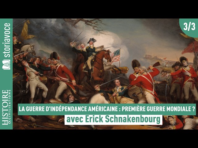 La Guerre d&rsquo;ind&eacute;pendance am&eacute;ricaine : la premi&egrave;re guerre mondiale ?